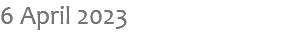 6 April 2023